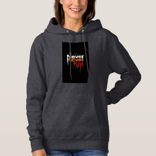 Never Give Up Hoodie
