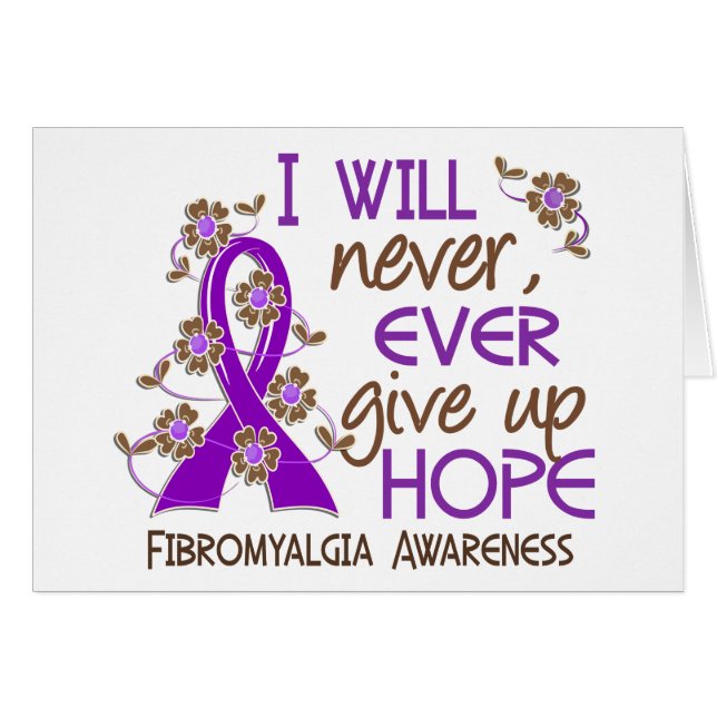 Never Give Up Hope 4 Fibromyalgia (Front Horizontal)