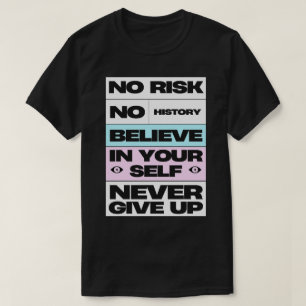 Never Give Up Inspiration T-Shirt