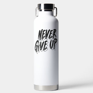 Never give up inspiration  water bottle