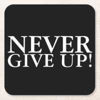 Never Give Up Inspirational Coaster