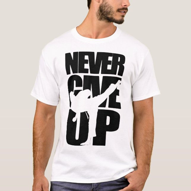 Never Give Up Karate  T-Shirt (Front)