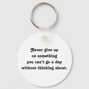 Never give up. key ring