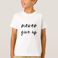 Never give up kids' t-shirt black font