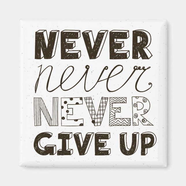 Never Give Up Magnet (Front)
