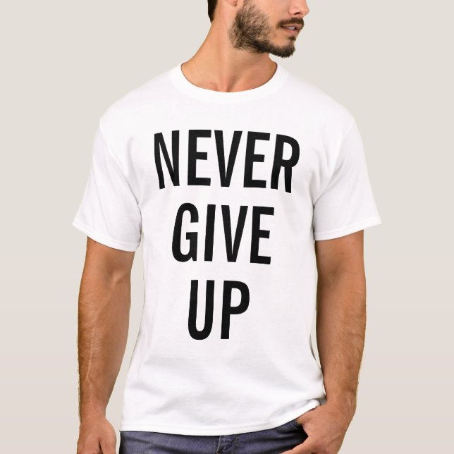 Never Give Up Mens Elegant Modern Template White T-Shirt (Front)