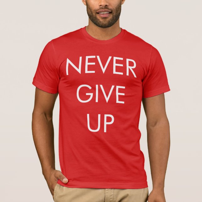 Never Give Up Men's T-shirt (Front)