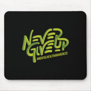 Never Give, Up Mental Health Awareness Premium  Mouse Mat
