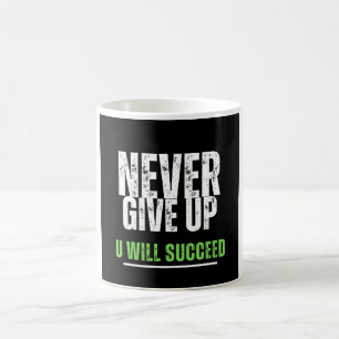 Never Give Up Motivational Design Coffee Mug
