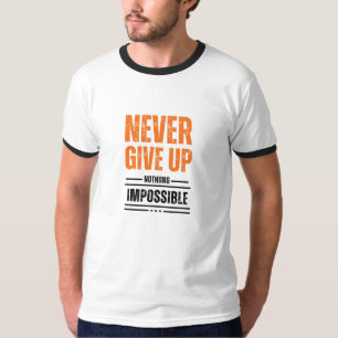 Never Give Up – Motivational Grunge T-Shirt