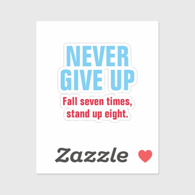 NEVER GIVE UP Motivational Inspirational (Sheet)