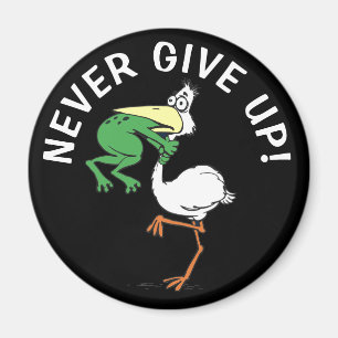 Never Give Up Motivational Pelican and Frog Magnet