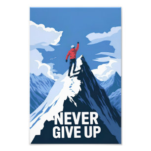 Never Give Up motivational Photo Print