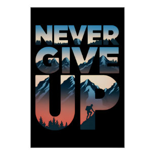 Never Give Up motivational Poster