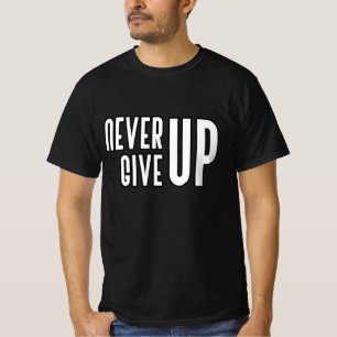 "Never Give Up" motivational quote design T-Shirt