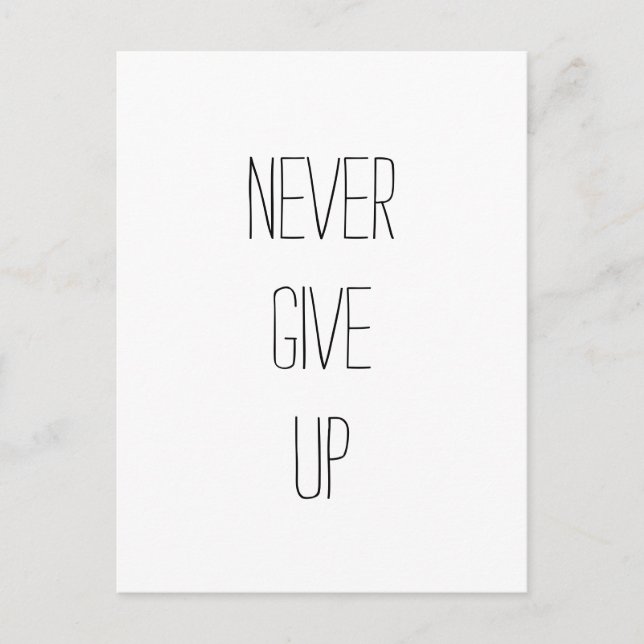"Never Give Up."  Motivational Quote Postcard (Front)