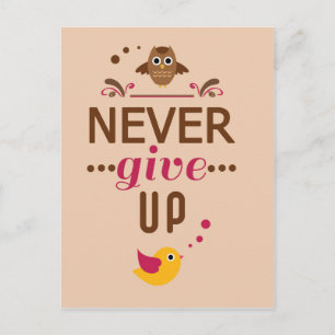 Never give up Motivational Quote Postcard