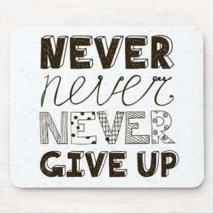 Never Give Up Mouse Mat