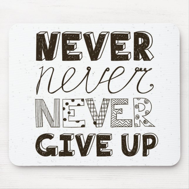 Never Give Up Mouse Mat (Front)