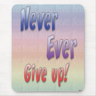 Never Give Up Mouse Mat