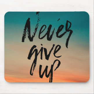 Never Give up Mouse Mat