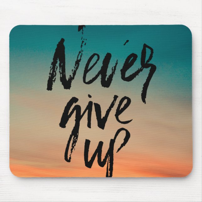 Never Give up Mouse Mat (Front)
