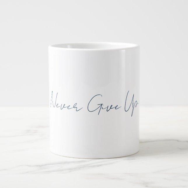 Never Give Up Mug (Front)