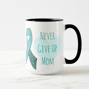 Never Give Up Mum, Ovarian Cancer Coffee Mug