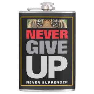 Never Give Up Never Surrender Motivational Quote Hip Flask