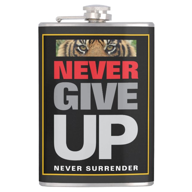 Never Give Up Never Surrender Motivational Quote Hip Flask (Front)
