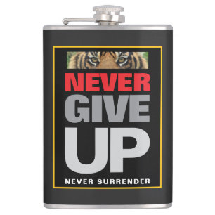 Never Give Up Never Surrender Motivational Quote Hip Flask