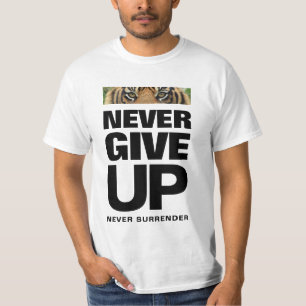 Never Give Up Never Surrender Success Quote T-Shirt