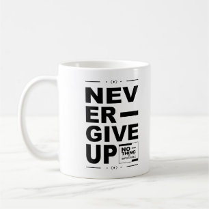 never give-up nothing is impossible coffee mug