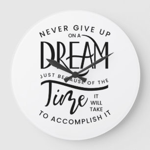 Never Give Up On A Dream Clock