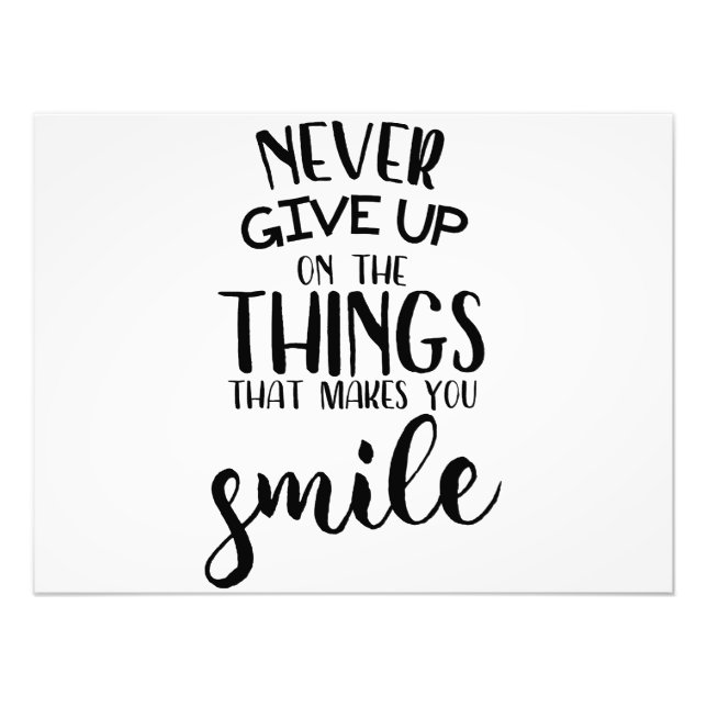 Never Give Up On The Things That Makes You Smile Photo Print (Front)