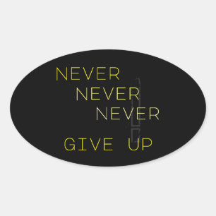Never give up oval sticker