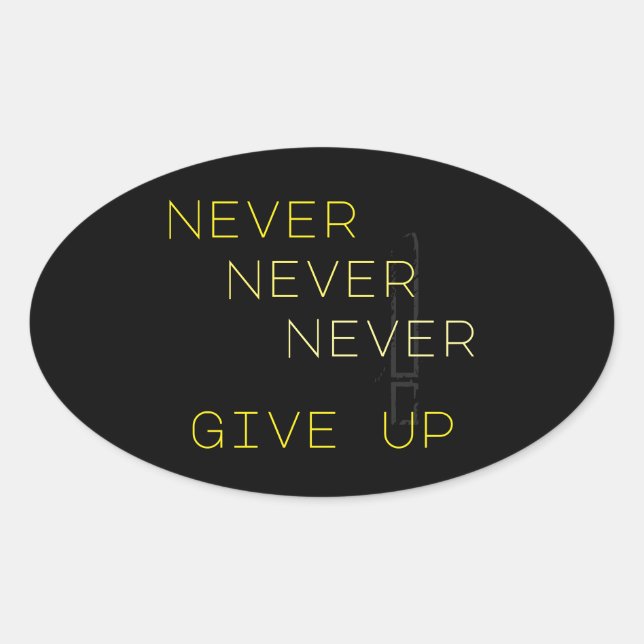 Never give up oval sticker (Front)