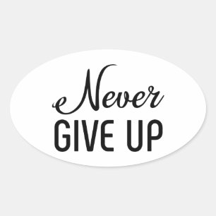 Never give up oval sticker