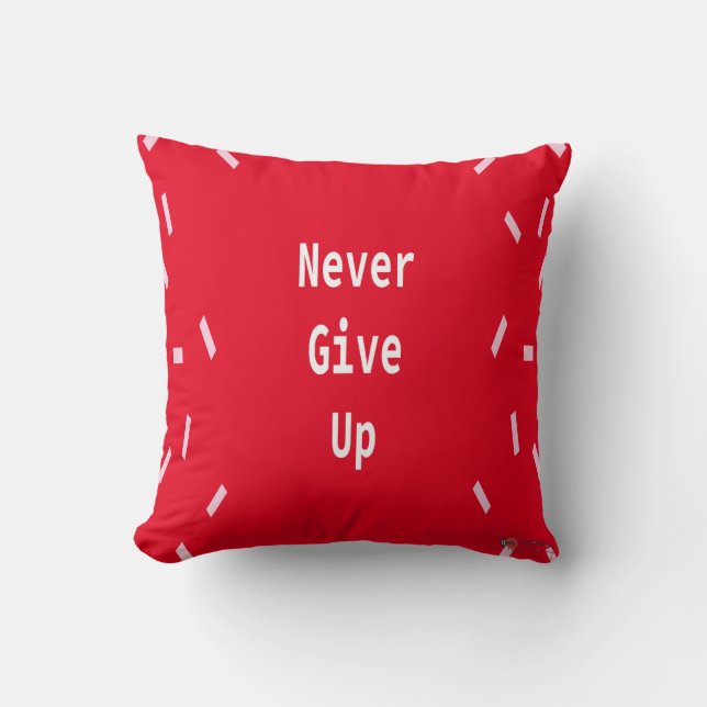 Never Give Up pillow (Front)