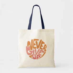Never Give Up - Pink and Orange Daily Motivational Tote Bag