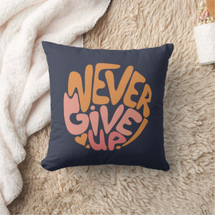 Never Give Up - Pink and Orange Dark Motivational Cushion