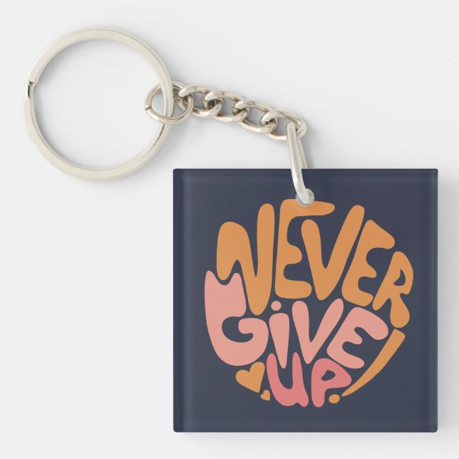 Never Give Up - Pink and Orange Dark Motivational Key Ring (Front)
