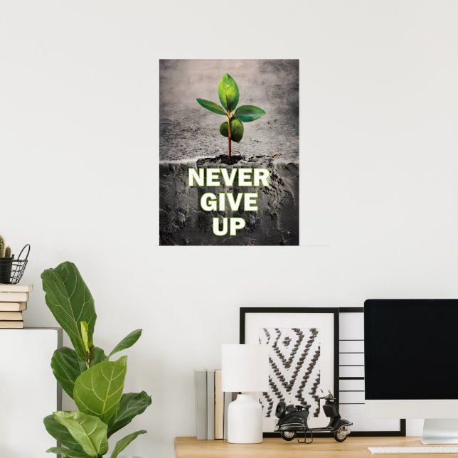 Never Give Up Poster (Home Office)