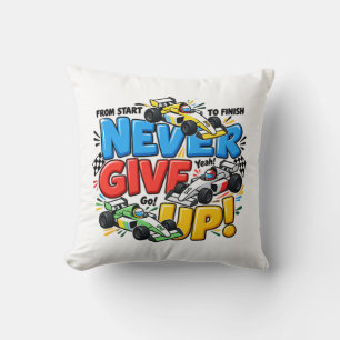 Never Give Up Racing Car Motivational Adventure De Cushion