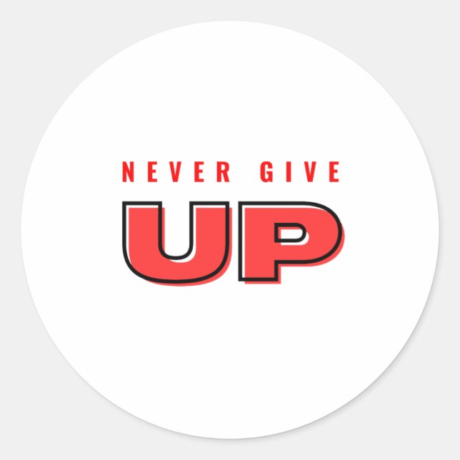 Never give up red text design classic round sticker (Front)