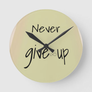 Never give up round clock