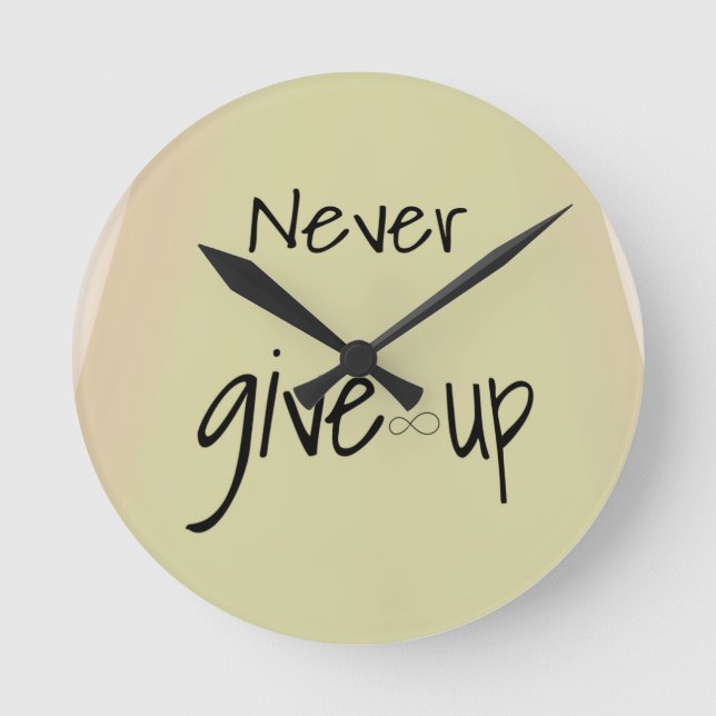 Never give up  round clock (Front)
