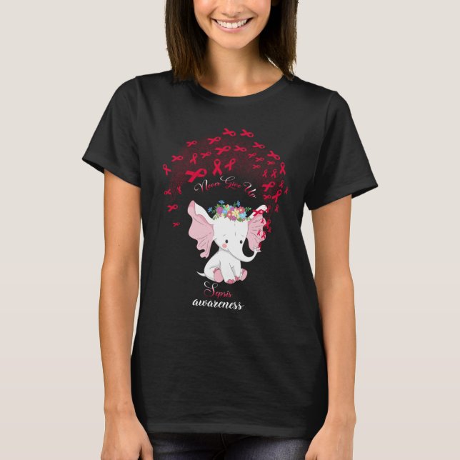 Never Give Up Sepsis Awareness Cute Elephant T-Shirt (Front)