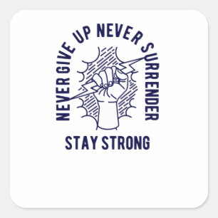 Never Give Up Square Sticker