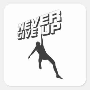 Never give up square sticker